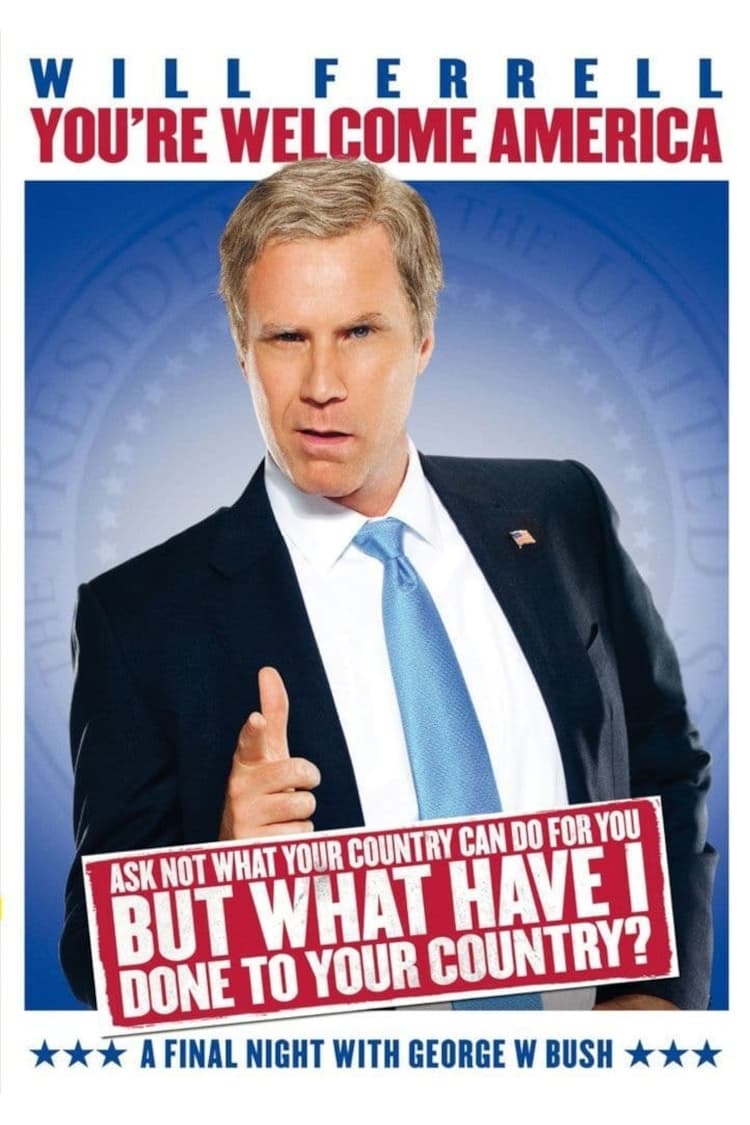 Постер Will Ferrell: You're Welcome America - A Final Night with George W. Bush